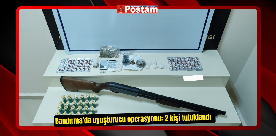 Bandırma’da uyuşturucu operasyonu: 2 kişi tutuklandı  