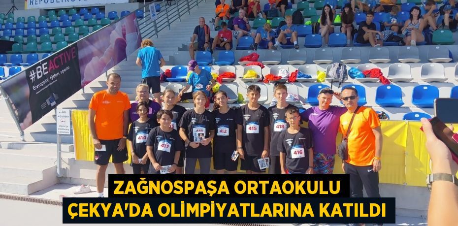 Zağnospaşa Ortaokulu Çekya'da olimpiyatlarına katıldı