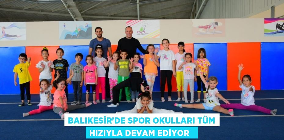 Balıkesir'de Spor Okulları tüm hızıyla devam ediyor  
