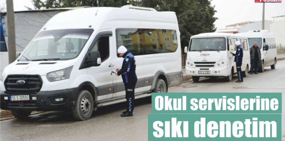 Okul servislerine sıkı denetim