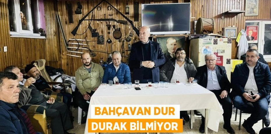 Bahçavan dur durak bilmiyor