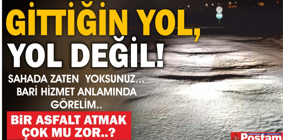 GİTTİĞİN YOL, YOL DEĞİL