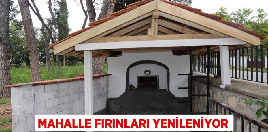 Mahalle fırınları yenileniyor