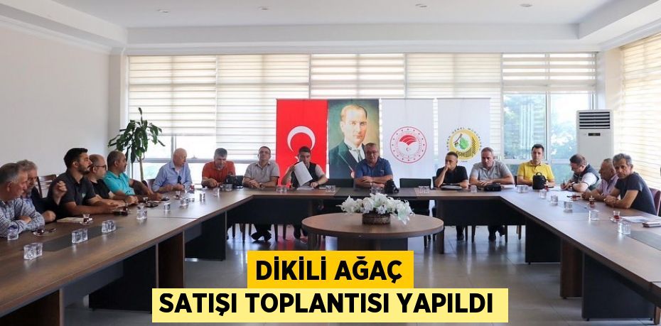 Dikili Ağaç Satışı toplantısı yapıldı