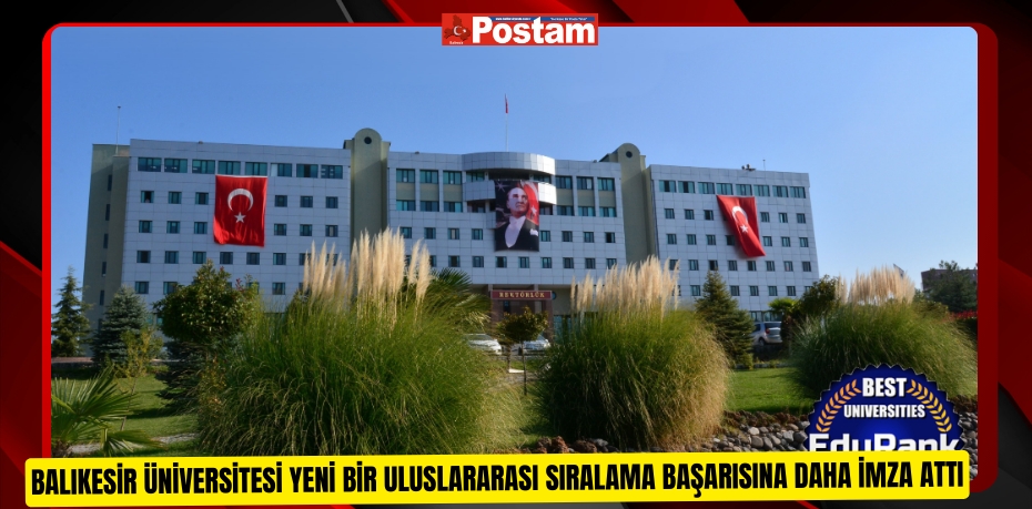 Balıkesir Üniversitesi Yeni Bir Uluslararası Sıralama Başarısına Daha İmza Attı