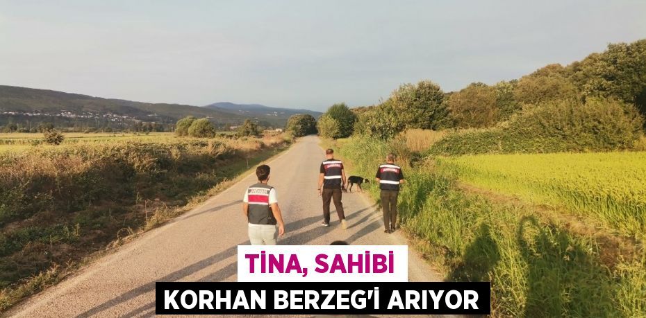 Tina, sahibi Korhan Berzeg'i arıyor