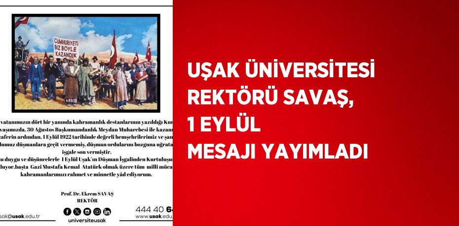 UŞAK ÜNİVERSİTESİ REKTÖRÜ SAVAŞ, 1 EYLÜL MESAJI YAYIMLADI