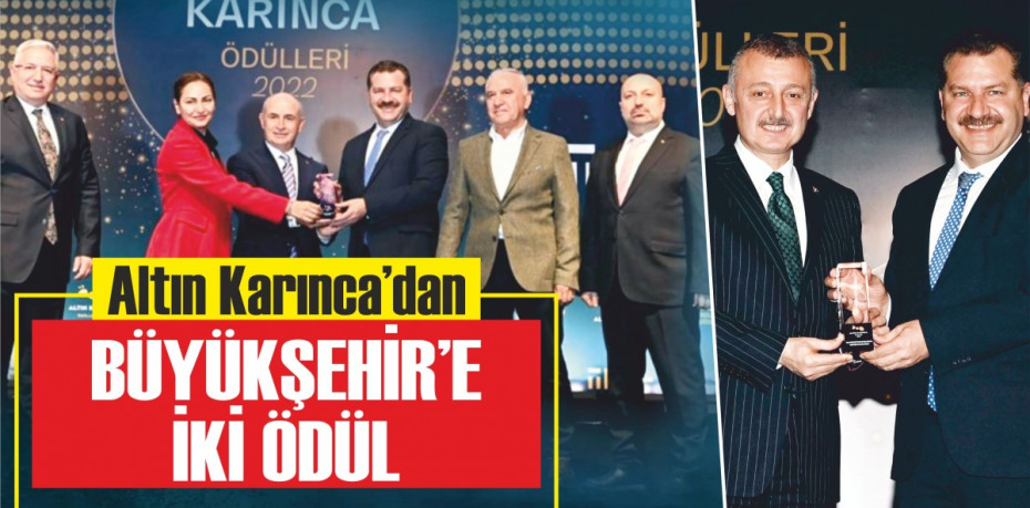 Altın Karınca’dan Büyükşehir’e iki ödül