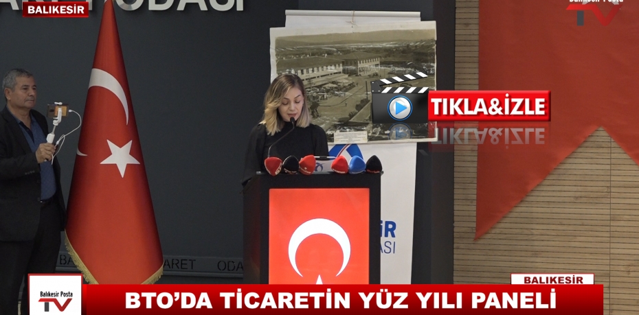 BTO’DA TİCARETİN YÜZ YILI PANELİ