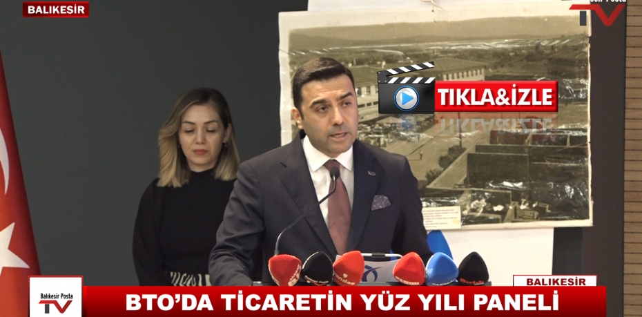 BTO’DA TİCARETİN YÜZ YILI PANELİ