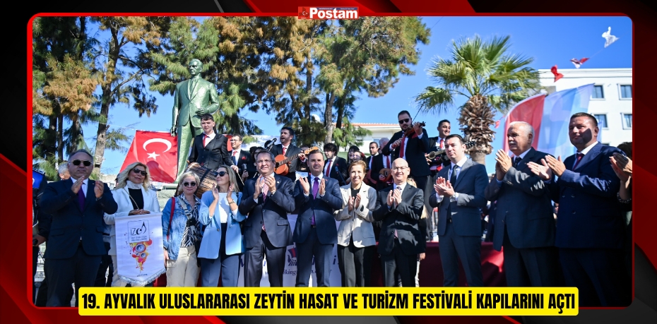 19. Ayvalık Uluslararası Zeytin Hasat ve Turizm festivali kapılarını açtı