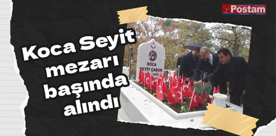 Koca Seyit mezarı başında alındı