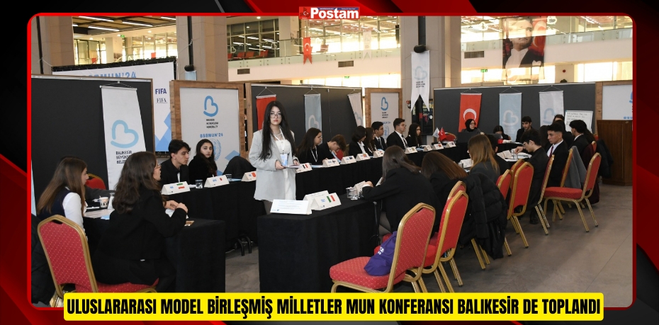 Uluslararası Model Birleşmiş Milletler (MUN) Konferansı Balıkesir’de toplandı