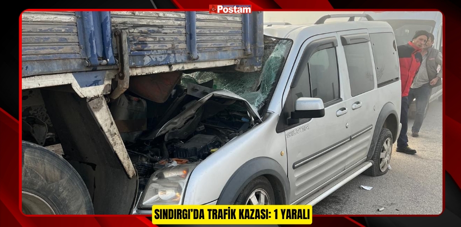 SINDIRGI’DA TRAFİK KAZASI: 1 YARALI