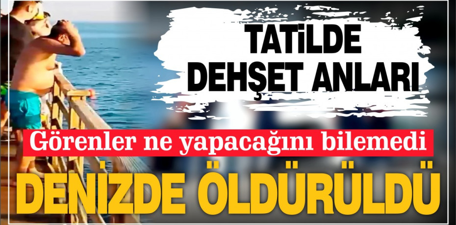 Tatilde dehşet anları!  Parçalanarak öldürüldü..