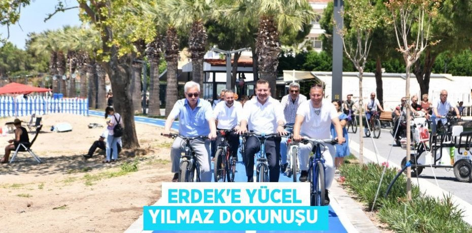 Erdek’e Yücel Yılmaz dokunuşu