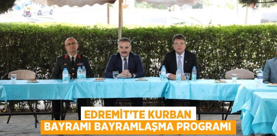 Edremit'te Kurban Bayramı bayramlaşma programı