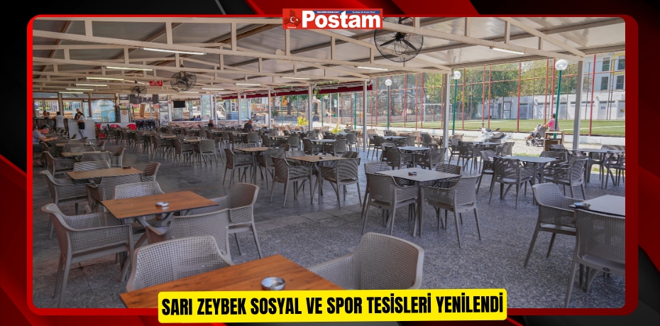 Sarı Zeybek Sosyal ve Spor Tesisleri yenilendi