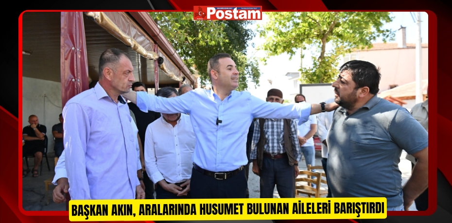 Başkan Akın, aralarında husumet bulunan aileleri barıştırdı