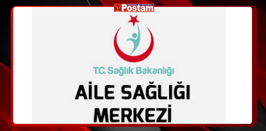 Aile Sağlığı Merkezlerinde;