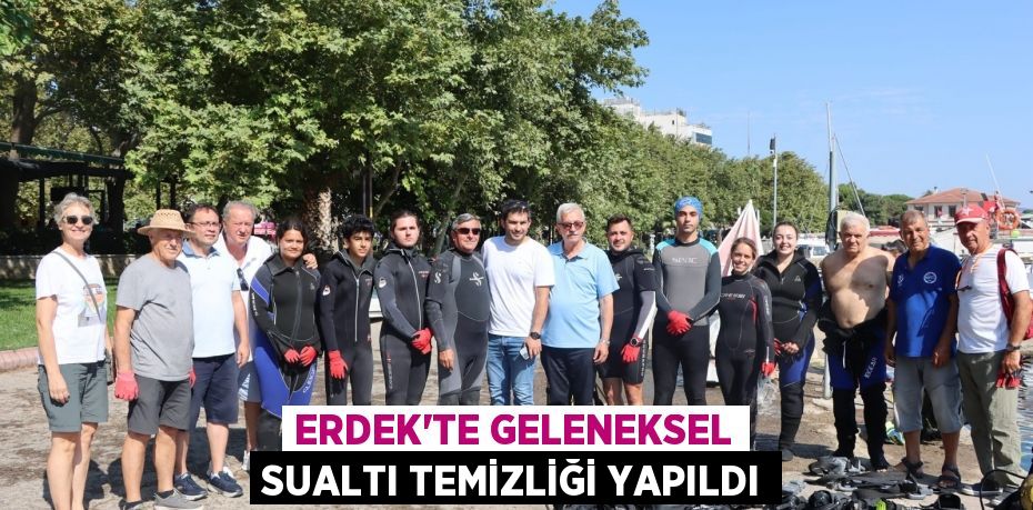 ERDEK'TE GELENEKSEL SUALTI TEMİZLİĞİ YAPILDI