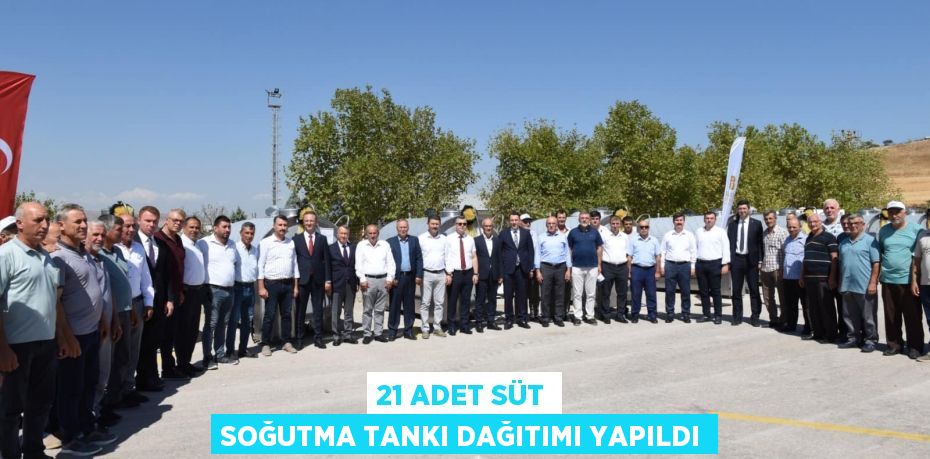 21 Adet Süt Soğutma Tankı Dağıtımı Yapıldı