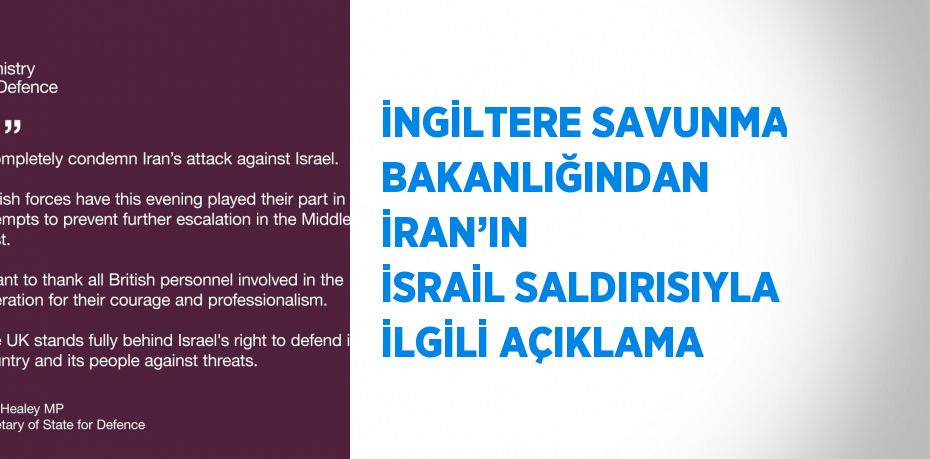 İNGİLTERE SAVUNMA BAKANLIĞINDAN İRAN’IN İSRAİL SALDIRISIYLA İLGİLİ AÇIKLAMA