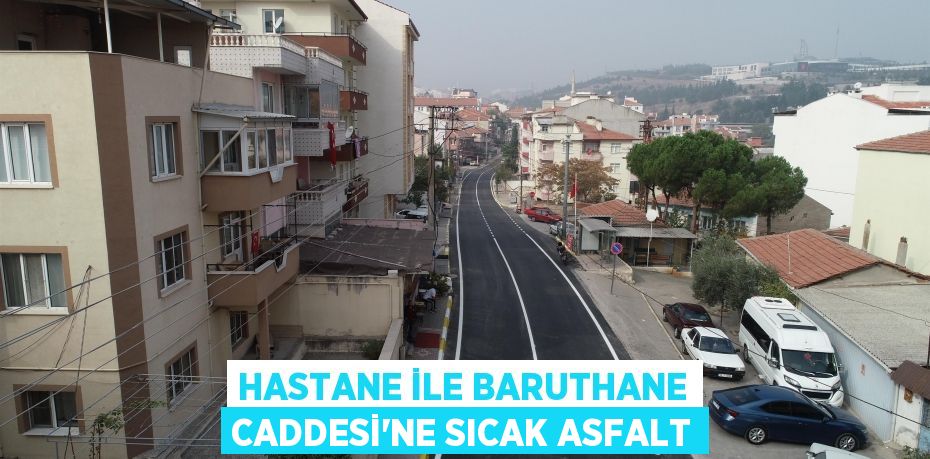 Hastane ile Baruthane Caddesi’ne sıcak asfalt