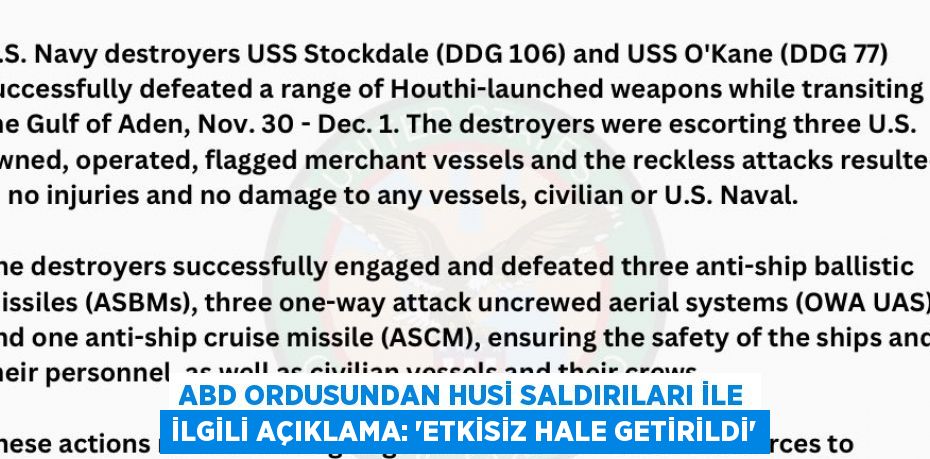 ABD ORDUSUNDAN HUSİ SALDIRILARI İLE İLGİLİ AÇIKLAMA: 'ETKİSİZ HALE GETİRİLDİ'