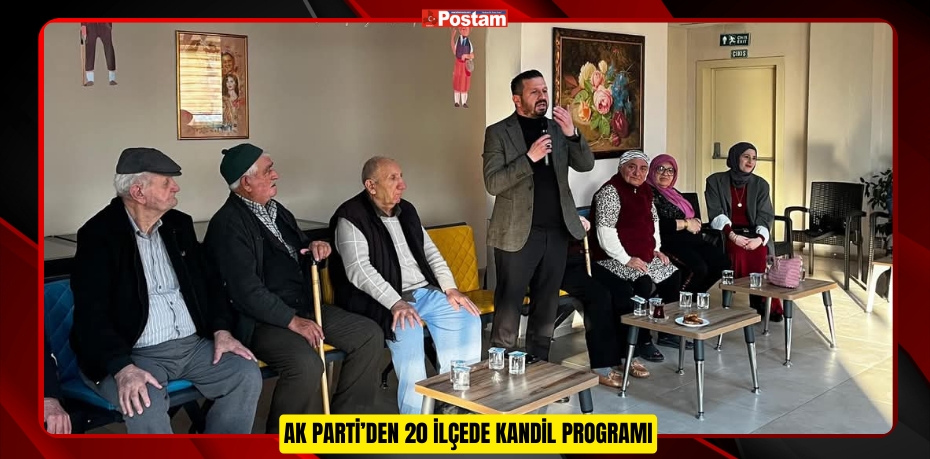 AK PARTİ’DEN 20 İLÇEDE KANDİL PROGRAMI