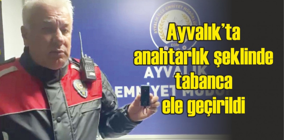 Ayvalık’ta anahtarlık şeklinde tabanca ele geçirildi