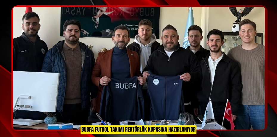 BUBFA futbol takımı rektörlük kupasına hazırlanıyor