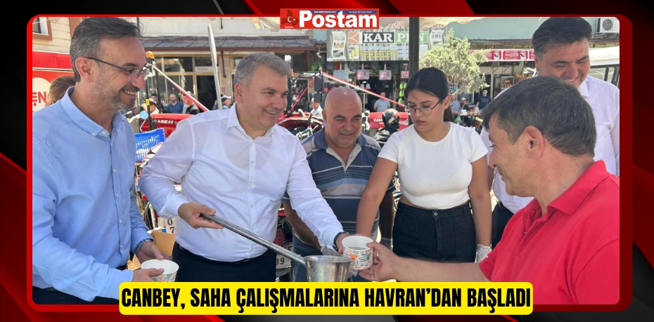 CANBEY, SAHA ÇALIŞMALARINA HAVRAN’DAN BAŞLADI