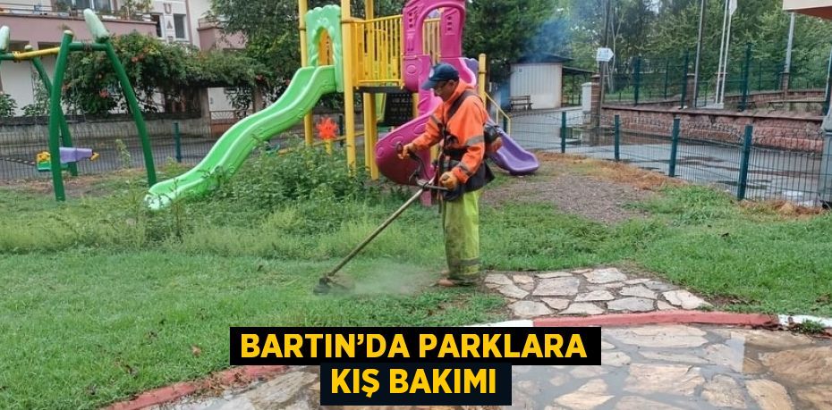 BARTIN’DA PARKLARA KIŞ BAKIMI