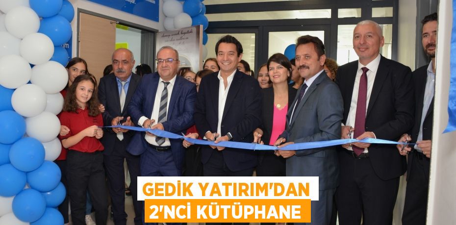 GEDİK YATIRIM’DAN 2’NCİ KÜTÜPHANE