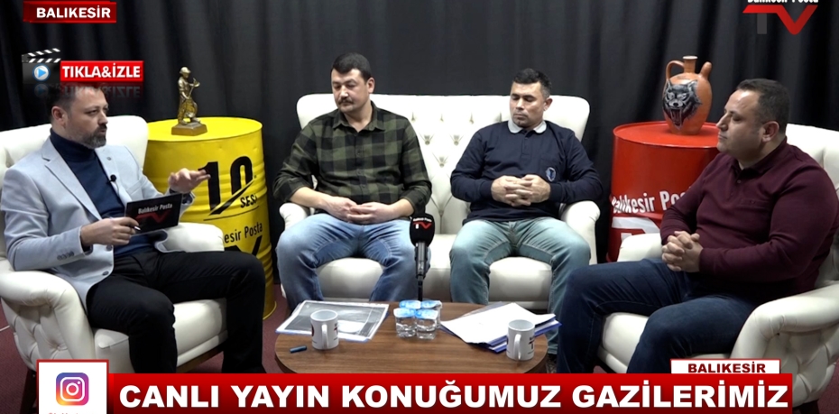 CANLI YAYIN KONUĞUMUZ GAZİLERİMİZ 36