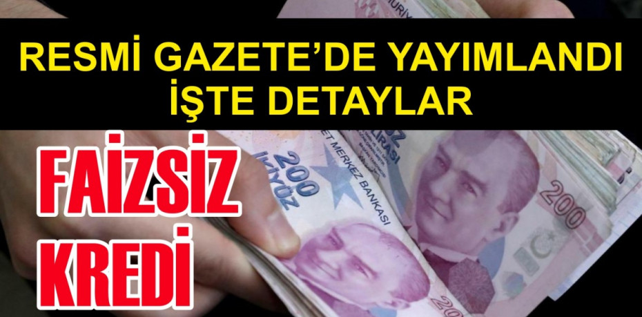 FAİZSİZ KREDİ İMKANI