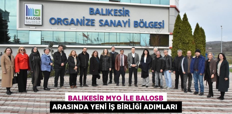 Balıkesir MYO ile BALOSB Arasında Yeni İş Birliği Adımları