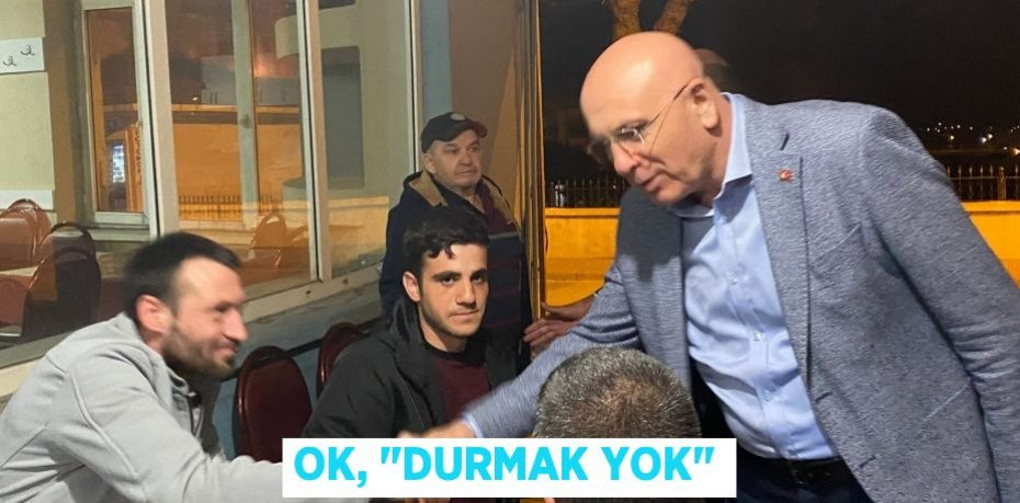 OK, "DURMAK YOK"