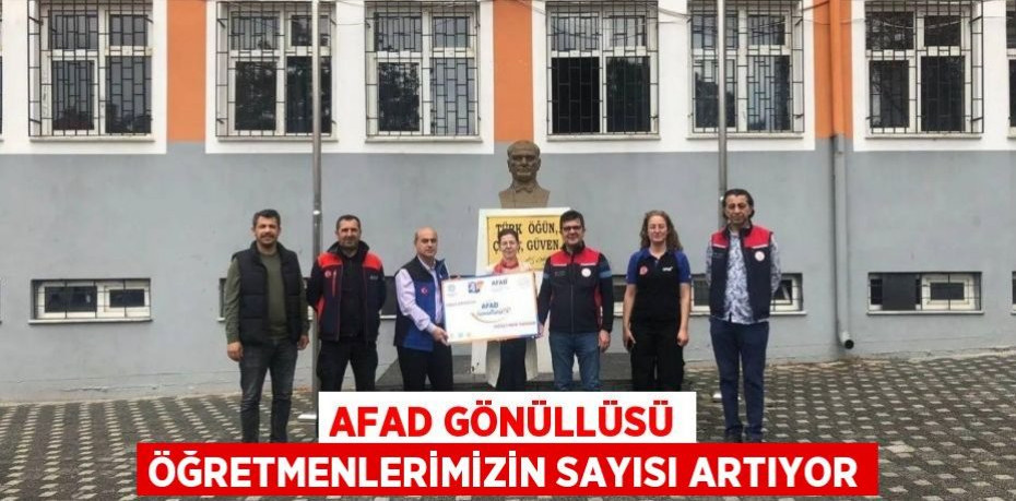 AFAD Gönüllüsü Öğretmenlerimizin Sayısı Artıyor