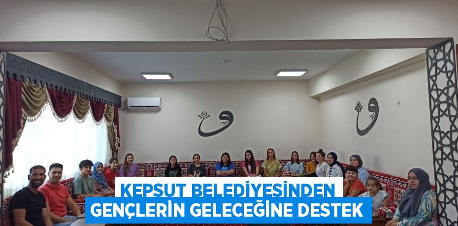 Kepsut belediyesinden gençlerin geleceğine destek