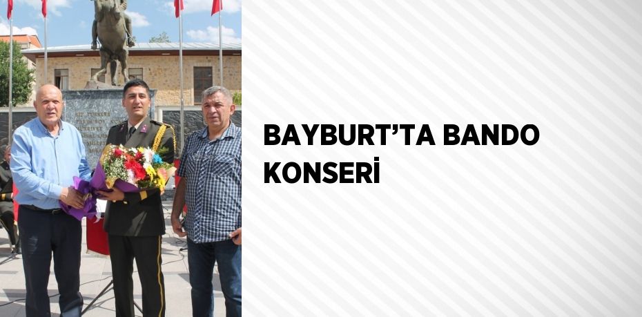 BAYBURT’TA BANDO KONSERİ