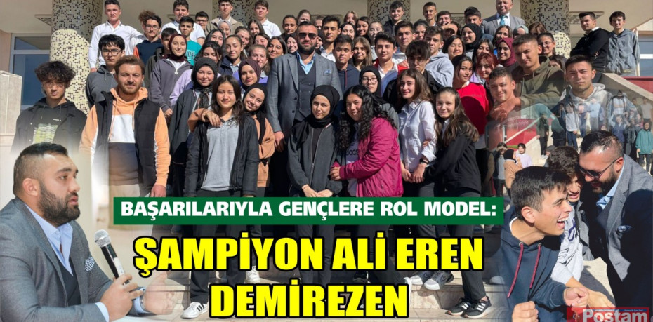 BAŞARILARIYLA GENÇLERE ROL MODEL: ŞAMPİYON ALİ EREN DEMİREZEN