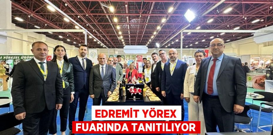 EDREMİT YÖREX FUARINDA TANITILIYOR