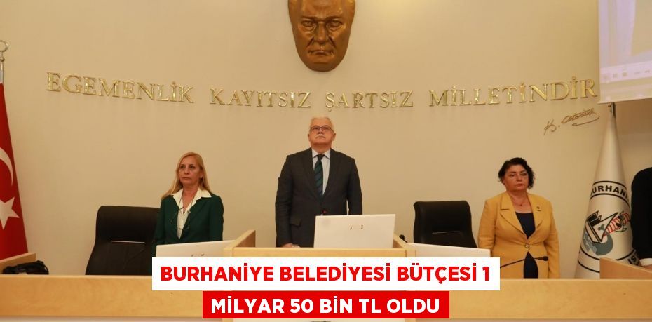 Burhaniye Belediyesi Bütçesi 1 Milyar 50 Bin TL Oldu