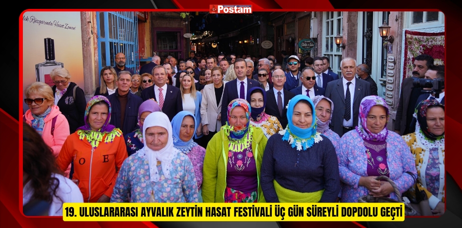 19. ULUSLARARASI AYVALIK ZEYTİN HASAT FESTİVALİ ÜÇ GÜN SÜREYLİ DOPDOLU GEÇTİ