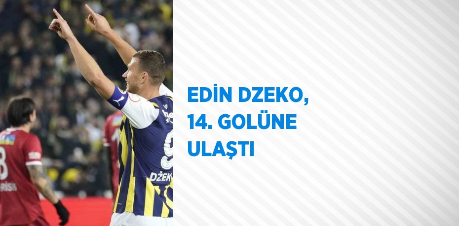 EDİN DZEKO, 14. GOLÜNE ULAŞTI