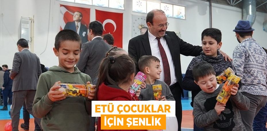 ETÜ ÇOCUKLAR İÇİN ŞENLİK