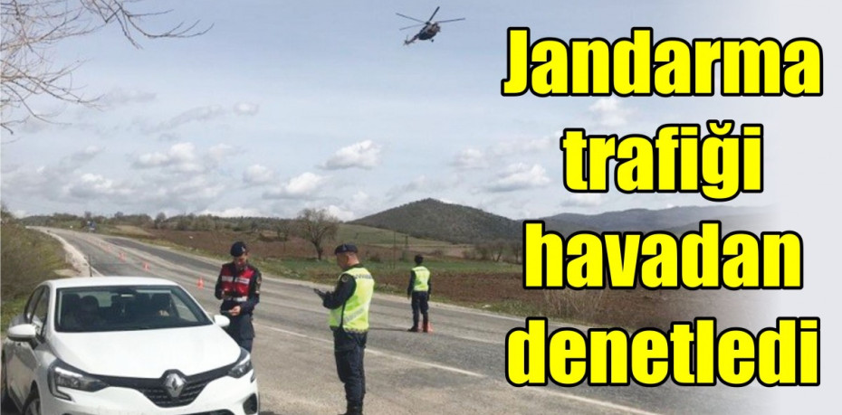 Jandarma trafiği havadan denetledi