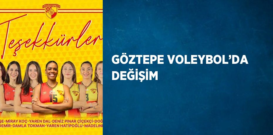 GÖZTEPE VOLEYBOL’DA DEĞİŞİM